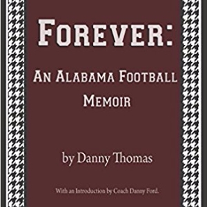 Forever: An Alabama Football Memoir 