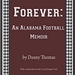 Forever: An Alabama Football Memoir - 9317