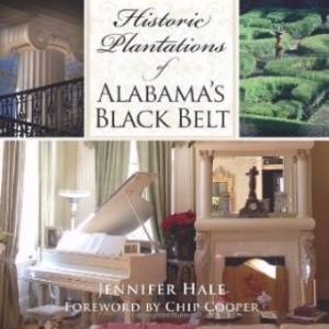 Historic Plantations of Alabamas Black Belt 