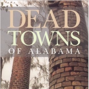 Dead Towns of Alabama 