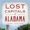 Lost Capitals of Alabama 