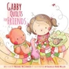 Gabby Quilts for Friends kids books, childrens books, kids, children, quilting, kids activities