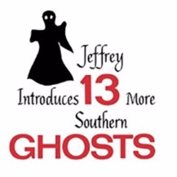 Jeffrey Introduces 13 More Southern Ghosts Jeffrey, Kathryn, Tucker, Windham