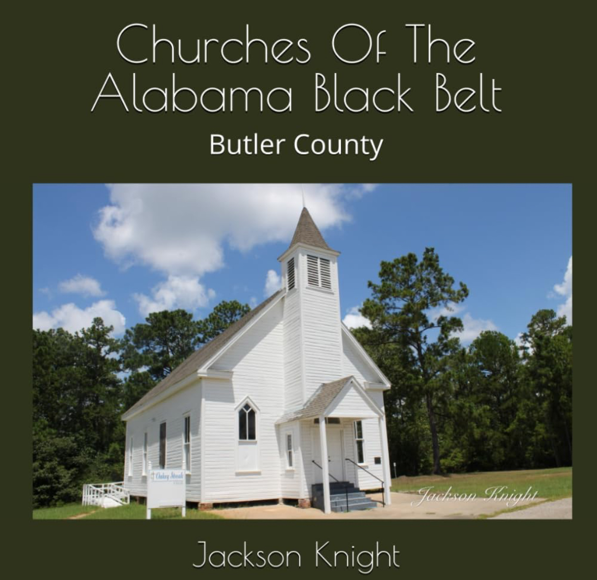 Churches Of The Alabama Black Belt: Butler County  jackson knight, jackson, knight, churches, churches of the alabama black belt, black belt, alabama