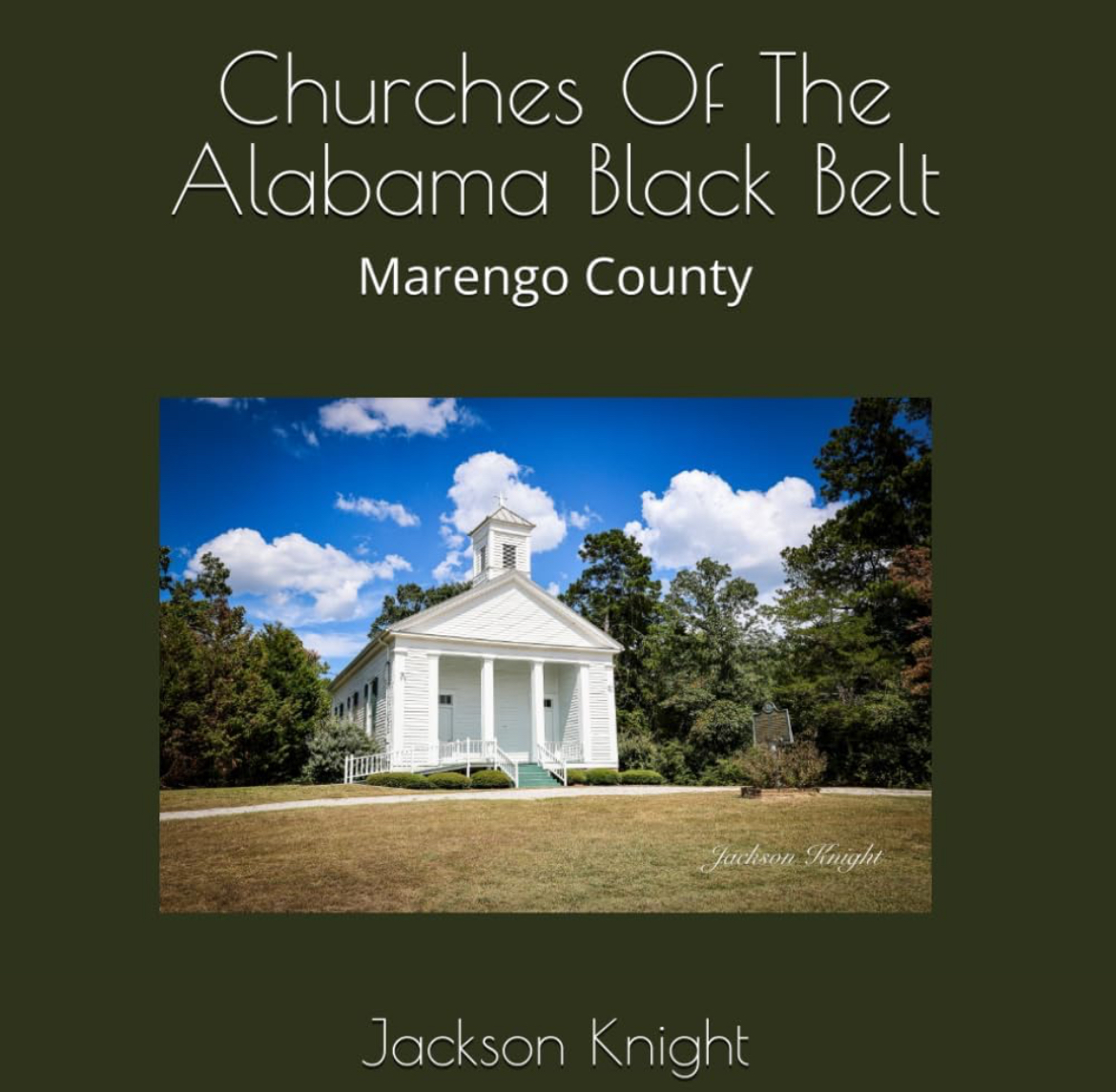 Churches Of The Alabama Black Belt: Marengo County jackson knight, jackson, knight, churches, churches of the alabama black belt, black belt, alabama