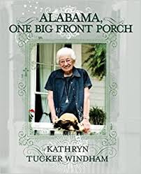 Alabama, One Big Front Porch Alabama, One, Big, Front, Porch, Kathryn, Tucker, Windham