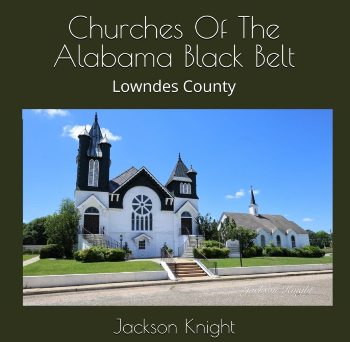 Churches Of The Alabama Black Belt: Lowndes County  jackson knight, jackson, knight, churches, churches of the alabama black belt, black belt, alabama