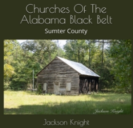 Churches Of The Alabama Black Belt : Sumter County jackson knight, jackson, knight, churches, churches of the alabama black belt, black belt, alabama