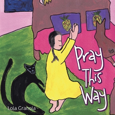 Pray This Way faye bennett, pray this way, kids books, 