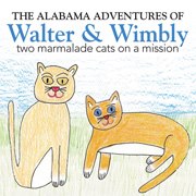 The Alabama Adventures of Walter & Wimbly The, Alabama, Adventures, of, Walter, &, Wimbly,Jennifer, Stewart, Kornegay