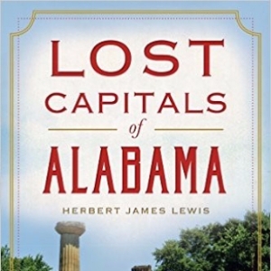 Lost Capitals of Alabama 