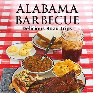 Alabama Barbecue: Delicious Road Trips 